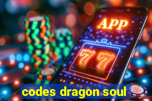 codes dragon soul